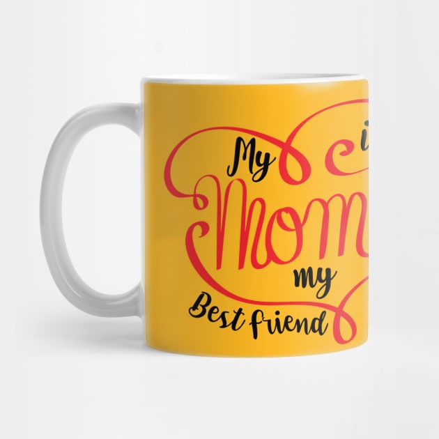 My Mom is my Best Friend by holidaystore